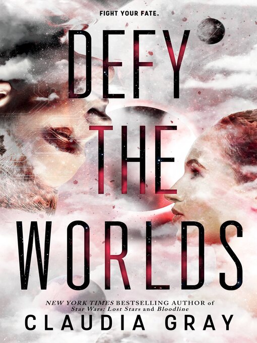 Title details for Defy the Worlds by Claudia Gray - Available